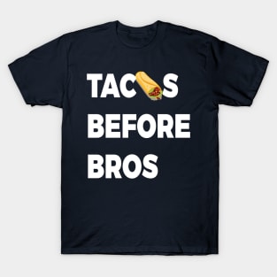 Tacos Before Bros, Funny Gift, Friendship gifts, Tacos Lovers T-Shirt